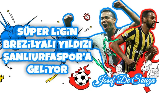 Süper Ligin Brezilyalı Yıldızı Şanlıurfaspor’a Geliyor