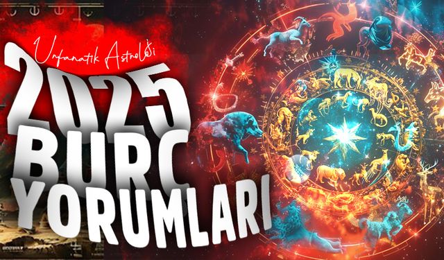 2025 Yılı Burç Yorumları: Koç’tan Balık’a Tüm Burçlar