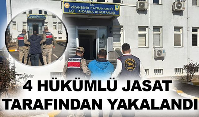 Viranşehir’de 4 Hükümlü JASAT Tarafından Yakalandı