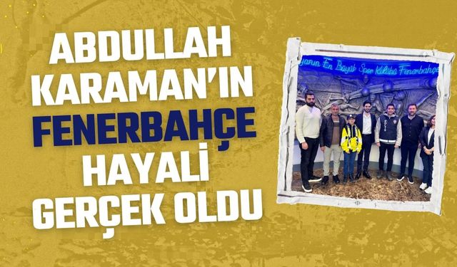 Şanlıurfa’dan Abdullah Karaman’ın Hayali Gerçek Oldu