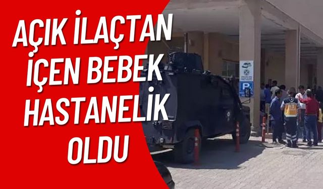 Viranşehir’de 2 Yaşındaki Bebek İlaçla Zehirlendi