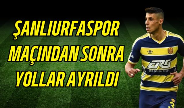 Şanlıurfaspor Maçından Sonra Yollar Ayrıldı