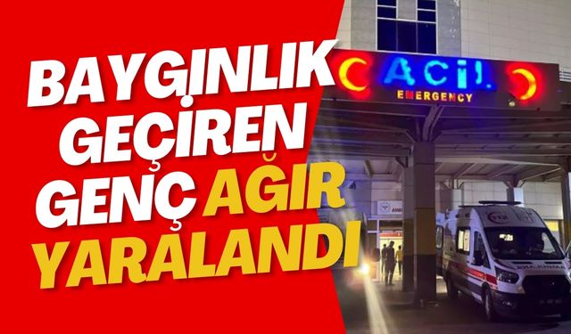 Şanlıurfa’da Baygınlık Geçiren Genç Ağır Yaralandı