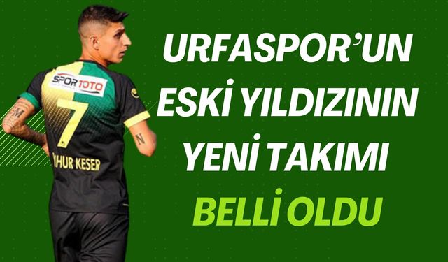 Urfaspor’un Eski Yıldızının Yeni Takımı Belli Oldu