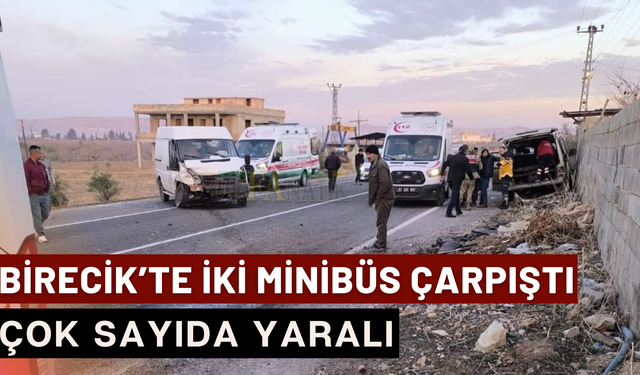 Şanlıurfa’nın Birecik İlçesinde İki Minibüs Çarpıştı: Çok Sayıda Yaralı