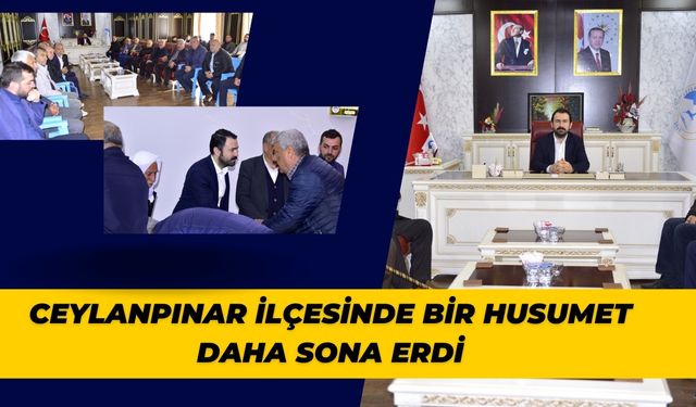 Ceylanpınar’da Aileler Arasındaki Husumet Barışla Sonuçlandı