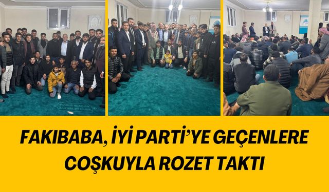 Fakıbaba, İYİ Parti’ye Geçenlere Rozet Taktı