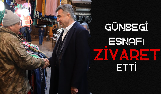 Günbegi Esnafı Ziyaret Etti!