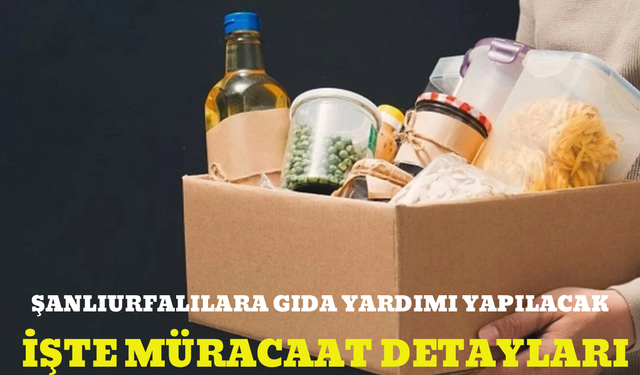 Şanlıurfalılara Gıda Yardımı Yapılacak: İşte Müracaat Detayları