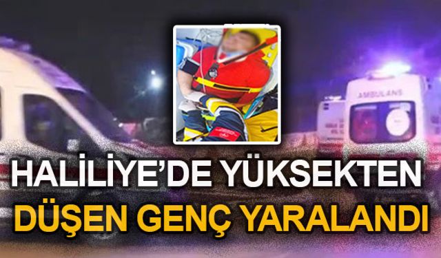 Şanlıurfa Haliliye’de Yüksekten Düşen Genç Yaralandı