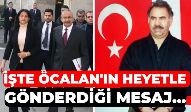 İşte Öcalan'ın Heyetle Gönderdiği Mesaj...