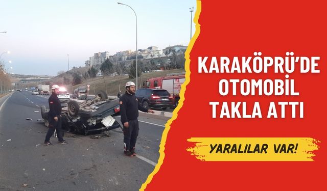 Karaköprü’de Takla Atan Otomobilde Can Pazarı