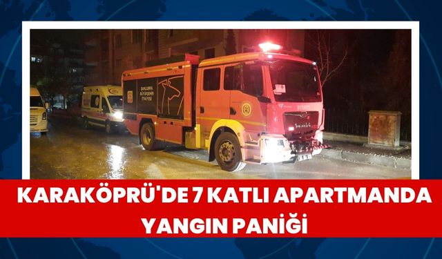 Karaköprü'de 7 Katlı Apartmanda Yangın Paniği