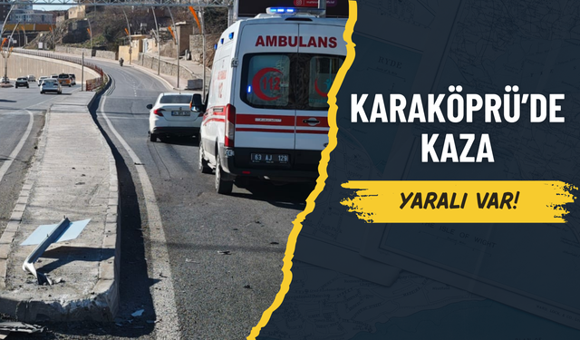 Karaköprü’de Kaza: Otomobil Orta Refüje Çarptı