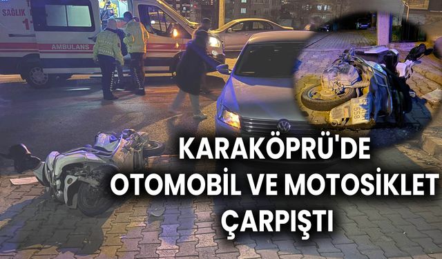 Karaköprü'de Otomobil ve Motosiklet Çarpıştı: 1 Yaralı