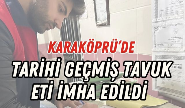 Karaköprü’de Tavuk Eti Skandalına 20 Bin Lira Ceza