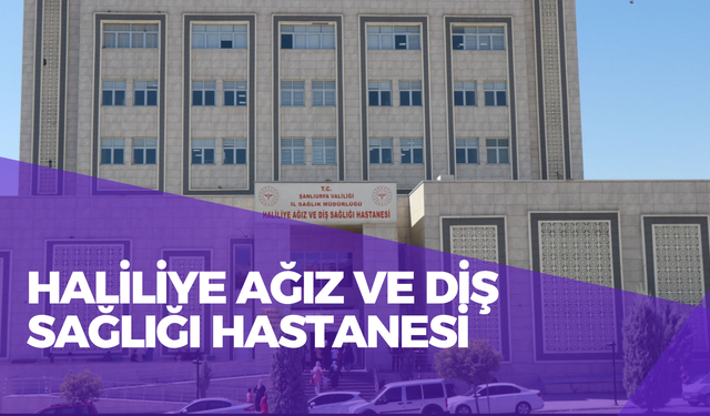 Haliliye Ağız Ve Diş Sağlığı Hastanesi