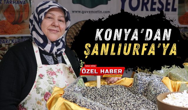 Konya'dan Şanlıurfa'ya Gelen İlginç Lezzet