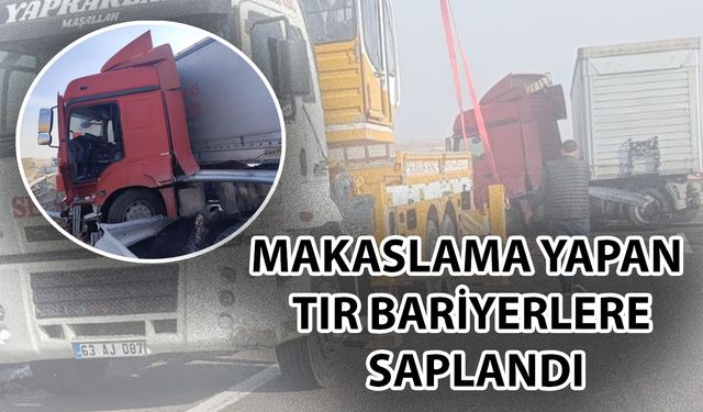 Şanlıurfa-Gaziantep Karayolunda Tır Bariyerlere Saplandı