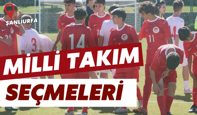 Şanlıurfa’da Milli Takım Seçmeleri Yapılacak