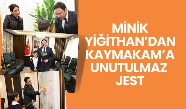 Minik Yiğithan’dan Kaymakam’a Sıcak Bir Mesaj