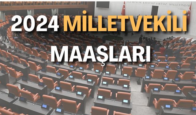 2024 Milletvekili Maaşları