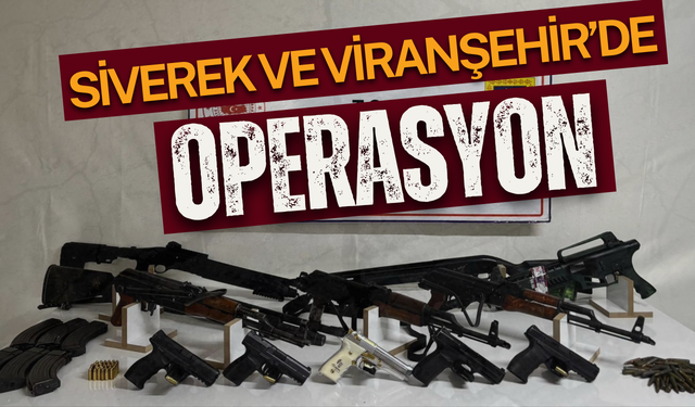 Şanlıurfa, Siverek ve Viranşehir'de Operasyon