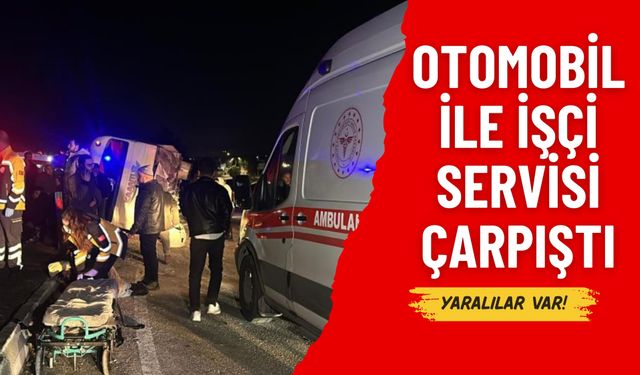 Feci Kaza: İşçi Servisi ile Otomobil Çarpıştı, 28 Yaralı