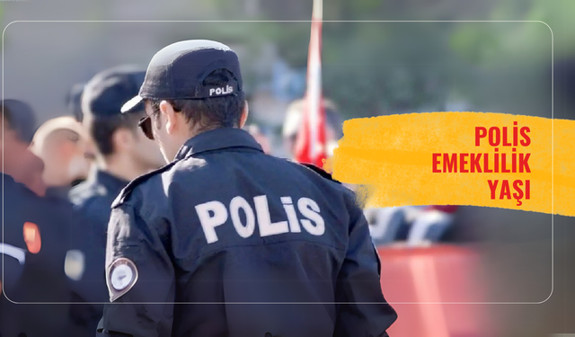 Polis Emeklilik Yaşı