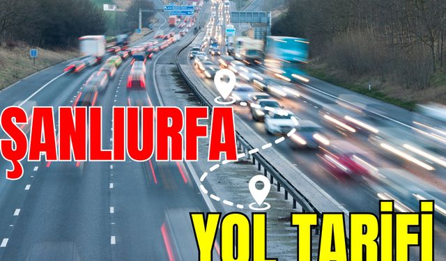 Şanlıurfa Yol Tarifi