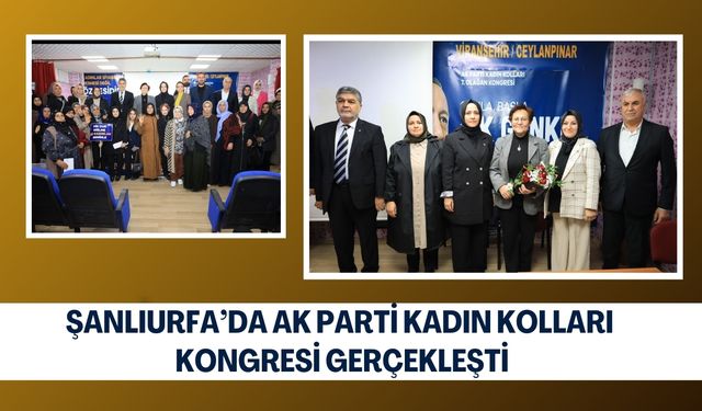 Şanlıurfa’da AK Parti Kadın Kolları Yeni Başkanlarını Seçti