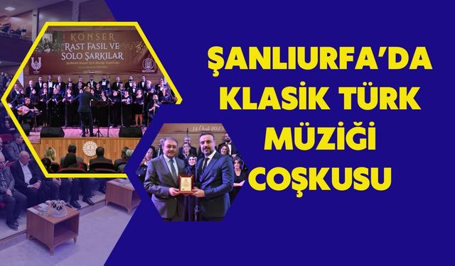 Şanlıurfa’da Klasik Türk Müziğiyle Büyüleyen Bir Gece