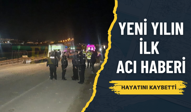 Şanlıurfa’da Yeni Yılın İlk Acı Haberi