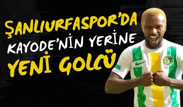 Şanlıurfaspor’da Kayode’nin Yerine Yeni Golcü