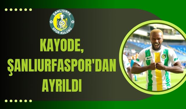 Şanlıurfaspor’da Şok Ayrılık: Kayode Takımdan Gitti!