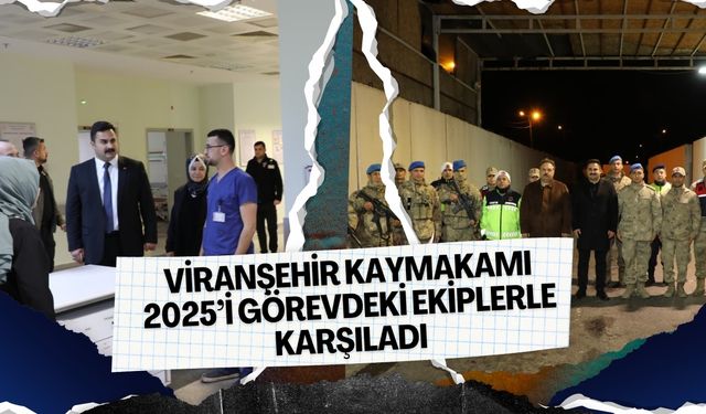 Kaymakam Ülkü, 2025’in İlk Dakikalarını Ekiplerle Geçirdi