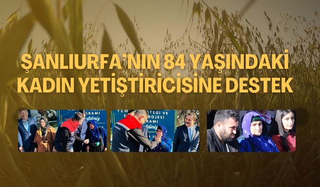 84 Yaşındaki Zehra Gültekin’e Şanlıurfa’dan Büyük Destek!