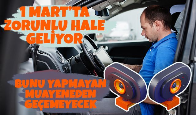 1 Mart’ta Zorunlu Hale Geliyor: Bunu Yapmayan Muayeneden Geçemeyecek