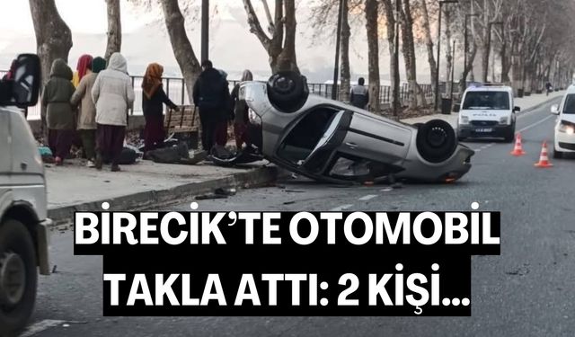 Birecik’te Otomobil Takla Attı: 2 Kişi…