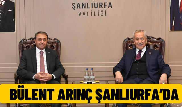 Bülent Arınç, Şanlıurfa Valisi Hasan Şıldak’ı Ziyaret Etti