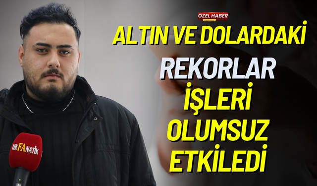 Altın ve Dolar'daki Rekorlar İşleri Olumsuz Etkiledi!