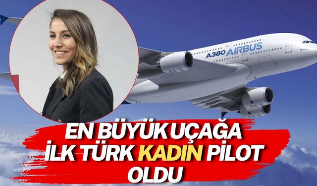 Dünya’nın En Büyük Uçağına Pilot Oldu