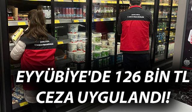 Eyyübiye'de Gıda Denetimi: 126 Bin TL Ceza Uygulandı!