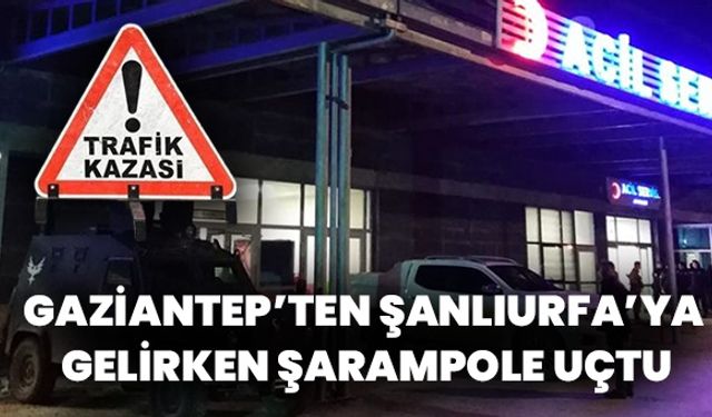 Gaziantep’ten Şanlıurfa’ya Gelirken Şarampole Uçtu