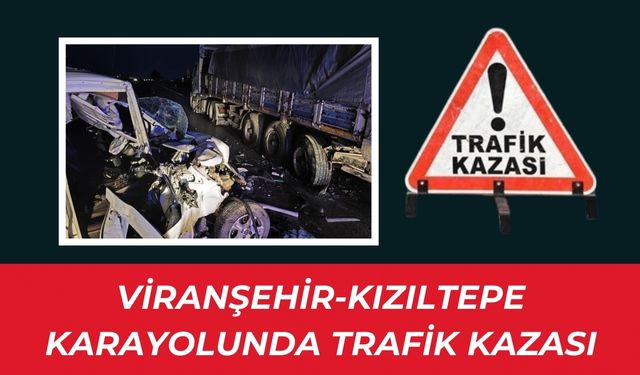 Viranşehir-Kızıltepe Karayolunda Trafik Kazası: 4 Yaralı