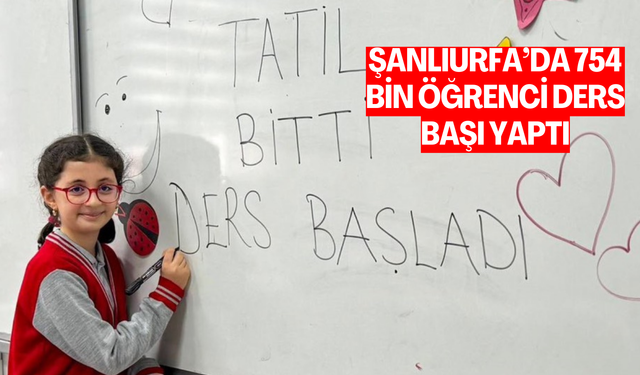 Şanlıurfa’da 754 Bin Öğrenci Ders Başı Yaptı