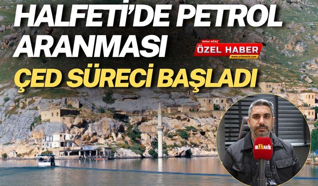 Halfeti’de Petrol Aranması İçin ÇED Süreci Başladı: Fıstık Ağaçları Tehlikede mi?