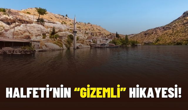 Halfeti’nin Gizemli Hikayesi!
