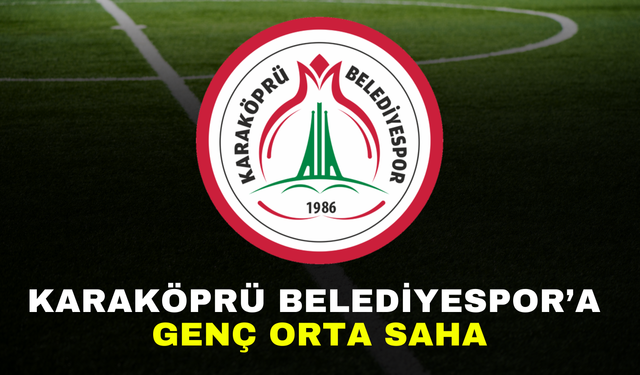 Karaköprü Belediyespor’a Genç Orta Saha!