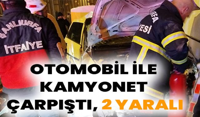 Şanlıurfa'da Trafik Kazası: Otomobil ile Kamyonet Çarpıştı, 2 Yaralı